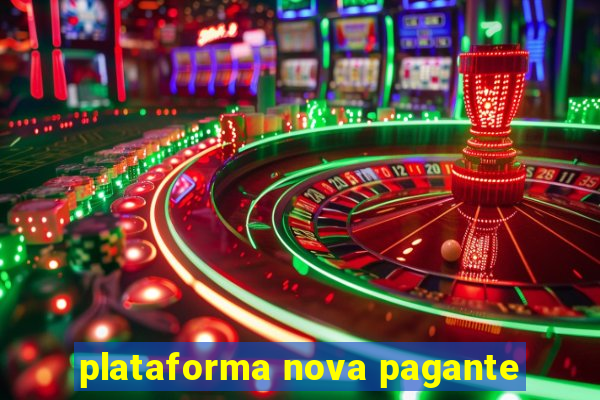 plataforma nova pagante